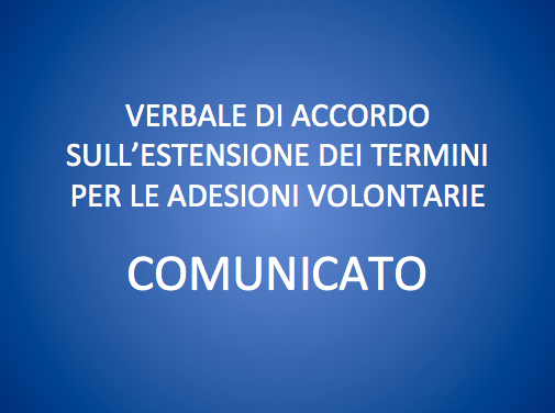 VERBALE DI ACCORDO SULL’ESTENSIONE DEI TERMINI PER LE ADESIONI VOLONTARIE